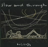 Slow and Through