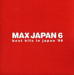 MAX JAPAN 6～best hits in japan´99