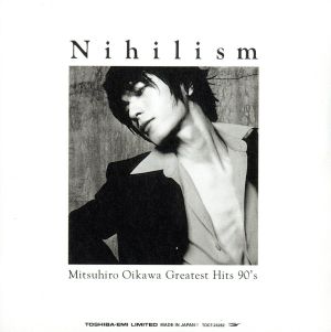 ニヒリズム Mitsuhiro Oikawa Greatest Hits 90's