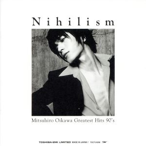 ニヒリズム Mitsuhiro Oikawa Greatest Hits 90's