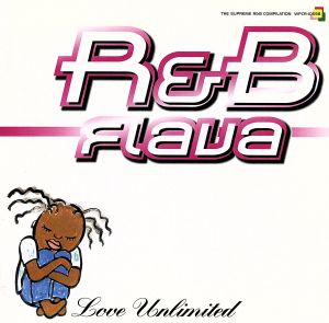 R&B Flava～Love Unlimited