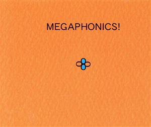 MEGAPHONICS！