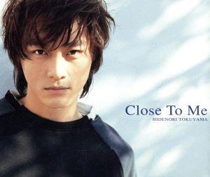 Close To Me