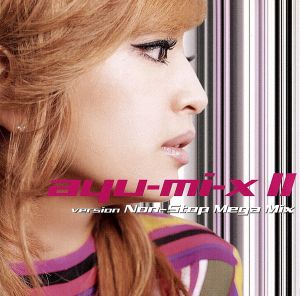 ayu-mi-x2 version Non-Stop Mega Mix