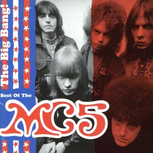 ザ・ビッグバン-ベスト・オブ・MC5-