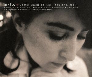 Come Back To Me ～reviens moi～