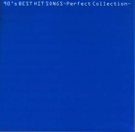 90′s BEST HIT SONGS～Perfect Collection～