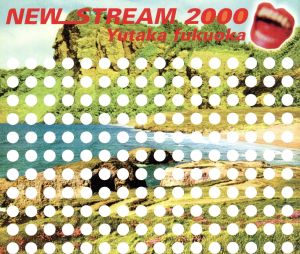 NEW STREAM 2000