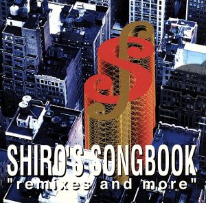 SHIRO'S SONGBOOK“Remixes