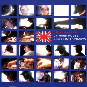 ラウンチ・パーティ！UKハードハウス mixed by DJ SHINKAWA