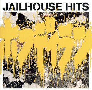 JAILHOUSE HITS