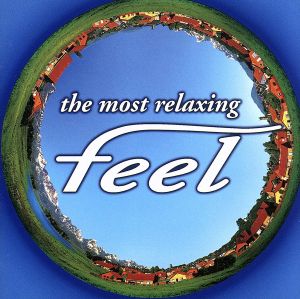 the most relaxing～ feel(ザ・モスト・リラクシング～フィール2) 中古 