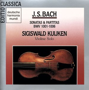 バッハ:無伴奏ヴァイオリンのためのソナタとパルティータ(全曲)