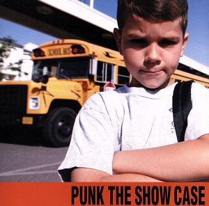 PUNK THE SHOW CASE