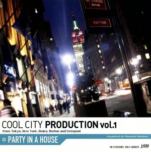 COOL CITY PRODUCTION vol.1 “PARTY IN A HOUSE