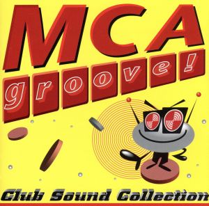 MCA GROOVE！Club Sound Collection