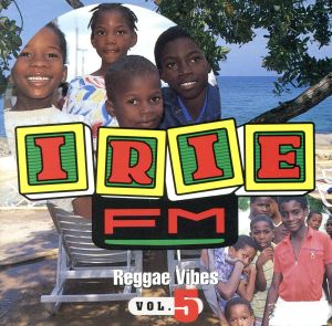 IRIE FM Reggae Vibes Vol.5