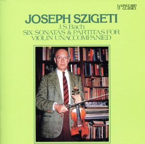 J.S.バッハ:無伴奏ヴァイオリンのためのソナタとパルティータ(全曲)