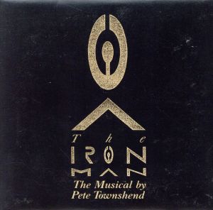 The Iron Man～The Musical by Pete Townshend(紙ジャケット仕様)