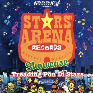 STARS ARENA SHOWCASE“Treading Pon Di Stars