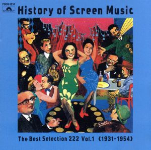 History of Screen Music The Best Selection 222 Vol.1(1931-1954)