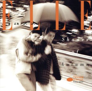 ELLE jazz/SHADES OF AUTUM～黄昏にさざめく舗道で