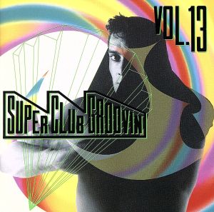 スーパー・クラブ・グルーヴィン Vol.13