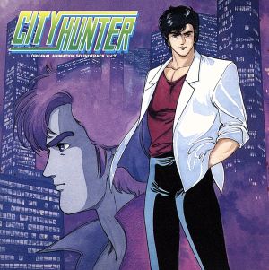 CITY HUNTER オリジナル・アニメーション・サウンドトラック Vol.2