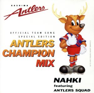 ANTLERS ～ CHAMPION MIX