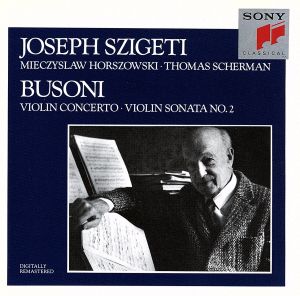 ブゾーニ:ヴァイオリン・ソナタ第2番、ヴァイオリン協奏曲