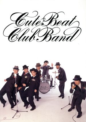 Cute Beat Club Band(親愛なるジョージ・スプリングヒル・バンド様)