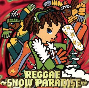 REGGAE ～SNOW PARADIES～