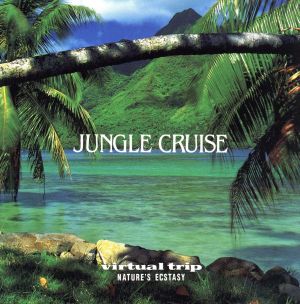 virtual trip NATURE'S ECSTASY～JUNGLE CRUISE