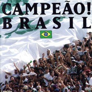 CAMPEAO！ BRASIL