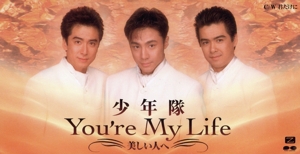 You're My Life-美しい人へ