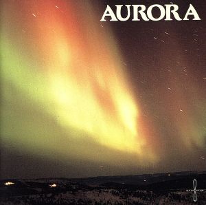 AURORA～神秘の光を求めて・・・