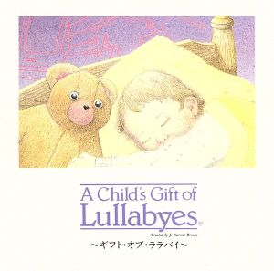 A CHILD'S GIFT OF LULLABY