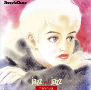 《JAZZ SWEET JAZZ》SOLITUDE～言い出しかねて