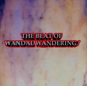 THE BEAT OF WANDAL WANDERING！