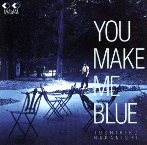 YOU MAKE ME BLUE 「わがままな女たち」オリジナル・サウンドトラック