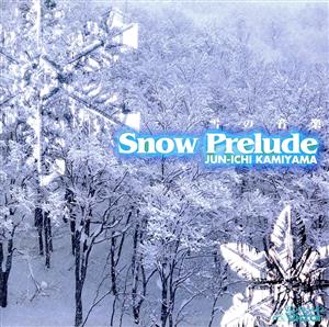 SNOW PRELUDE-雪の音楽-