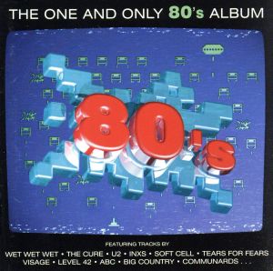 THE ONE AND ONLY 80's ALBUM