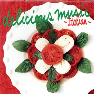 美味しい音楽(delicious music)Italian