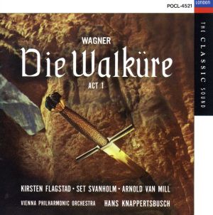 ワーグナー:楽劇「ヴァルキューレ」第1幕(全曲)