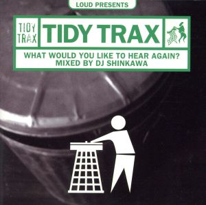 Loud presents TIDY TRAX/What Would You Like To Hea