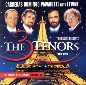 パヴァロッティ、ドミンゴ、カレーラス with レヴァイン～3大テノール・イン・パリ1998