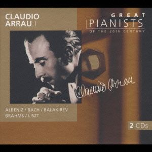 20世紀の偉大なるピアニストたち～クラウディオ・アラウ
