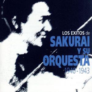 LOS EXITOS DE SAKURAI Y SU ORQUESTA 1940-1943