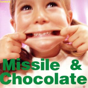 Missile & Chocolate