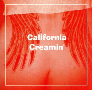 CALIFORNIA CREAMIN'